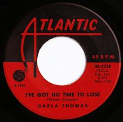 online anhören Carla Thomas - Ive Got No Time To Lose