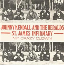 escuchar en línea Johnny Kendall And The Heralds - St James Infirmary My Crazy Clown