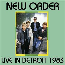 last ned album New Order - Live In Detroit 1983