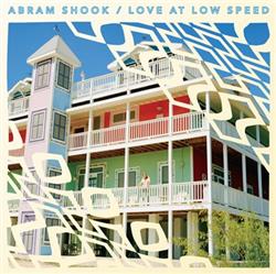 ouvir online Abram Shook - Love At Low Speed