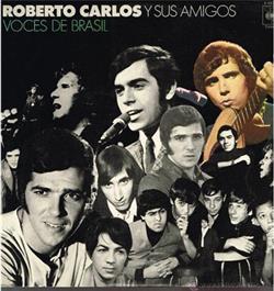 escuchar en línea Various - Voces De Brasil Roberto Carlos Y Sus Amigos