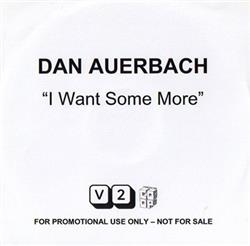 Dan Auerbach - I Want Some More