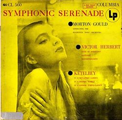 lataa albumi Morton Gould Conducting The Rochester Pops Orchestra, The - Symphonic Serenade