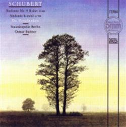 last ned album Schubert (17971828) Otmar Suitner (Leitung) Staatskapelle Berlin - Sinfonie Nr 5 B Dur D 485 Sinfonie h moll Die Unvollendete D 759