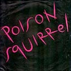 online anhören Poison Squirrel - Step By Step Its All Fire