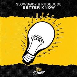 Download Slowbødy & Rude Jude - Better Know