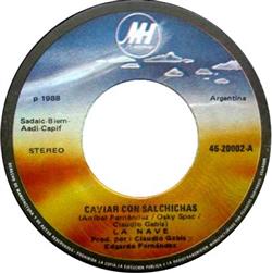 Download La Nave - Caviar Con Salchichas Loco Y Distraido