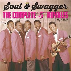 lytte på nettet The 5 Royales - Soul Swagger The Complete 5 Royales 1951 1967