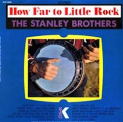 Album herunterladen The Stanley Brothers - How Far To Little Rock