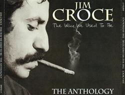 online anhören Jim Croce - The Way We Used To Be The Anthology