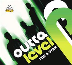 Outta Level - For A Star