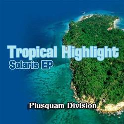 lataa albumi Tropical Highlight - Solaris EP
