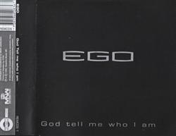 lataa albumi Ego - God Tell Me Who I Am