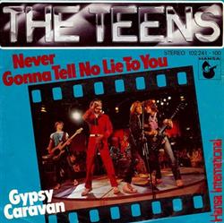 télécharger l'album The Teens - Never Gonna Tell No Lie To You