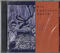 Download His Luscious Uncle - Silence And Radio