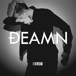 last ned album DEAMN - I Know