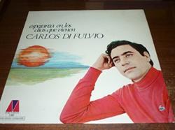 lyssna på nätet Carlos Di Fulvio - Esperanza En Los Días Que Vienen