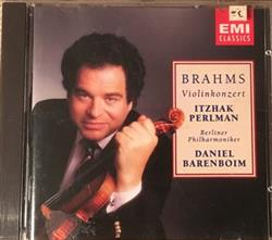 last ned album Brahms, Itzhak Perlman, Berliner Philharmoniker, Daniel Barenboim - Violin Concerto In D Op 77