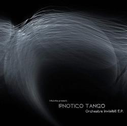 télécharger l'album Ipnotico Tango - Orchestre Invisibli