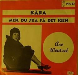 Download Åse Wentzel ,med SvenOlof Walldoffs Orkester - Kära Men Du Skal Få Det Igjen