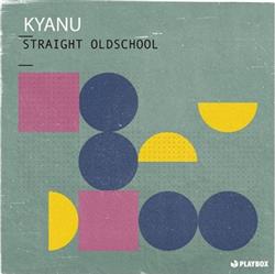 lytte på nettet KYANU - Straight Oldschool