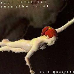 Download Lula Queiroga - Azul Invisivel Vermelho Cruel