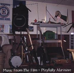 ladda ner album Music From The Film - Playfully Abrasive