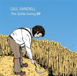 descargar álbum Gill Sandell - The Sickle Swing EP