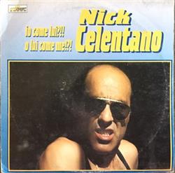 ladda ner album Nick Celentano - Io Come Lui O Lui Come Me