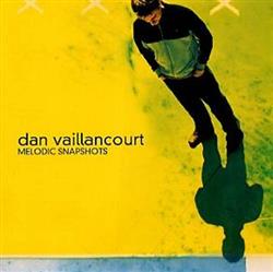 Dan Vaillancourt - Melodic Snapshots