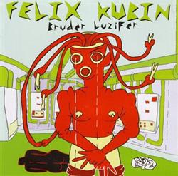 last ned album Felix Kubin - Bruder Luzifer