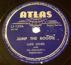 télécharger l'album Luke Jones With Joe Alexander's Highlanders - Jump The Boogie Shufflin Boogie
