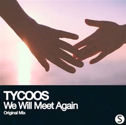 descargar álbum Tycoos - We Will Meet Again