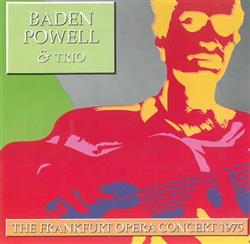 écouter en ligne Baden Powell & Trio - The Frankfurt Opera Concert 1975