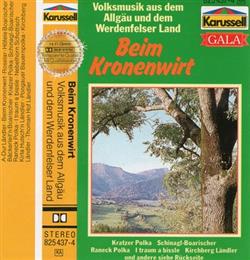 télécharger l'album Various - Beim Kronenwirt Volksmusik Aus Dem Allgäu Und Dem Werdenfelser Land