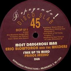 Album herunterladen Eric Blowtorch And The Welders, Prince Jazzbo Rico Rodriguez & Brian Edwards , The Welders - Most Dangerous Man Free Up Yu Mind
