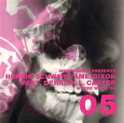 Henrik Schwarz Âme Dixon Feat Derrick L Carter - Where We At EP