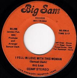lytte på nettet Big Sam - I Fell In Love With This Woman Ive Got The Blues