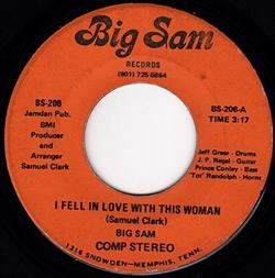 Download Big Sam - I Fell In Love With This Woman Ive Got The Blues