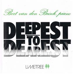 télécharger l'album Bert Van Den Brink - Deepest To Dearest