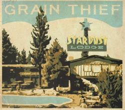 lataa albumi Grain Thief - Stardust Lodge