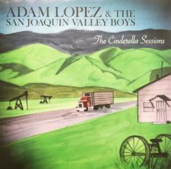 Download Adam Lopez & The San Joaquin Valley Boys - The Cinderella Sessesion