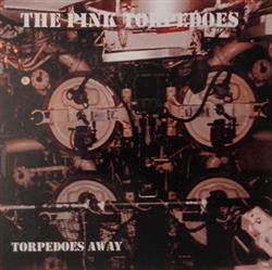 descargar álbum The Pink Torpedoes - Torpedoes Away