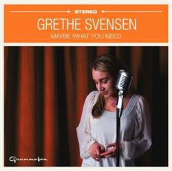 last ned album Grethe Svensen - Maybe What You Need