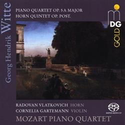 baixar álbum Georg Hendrik Witte, Radovan Vlatkovich, Cornelia Gartemann, Mozart Piano Quartet - Piano Quartet Op 5 A Major Horn Quintet Op Post