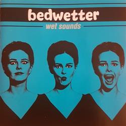 descargar álbum Bedwetter - Wet Sounds