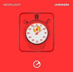 télécharger l'album Neonlight - Uhrwerk