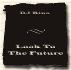 lataa albumi Dj Rino - Look To The Future