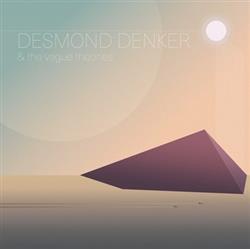 online anhören Desmond Denker - And The Vague Theories