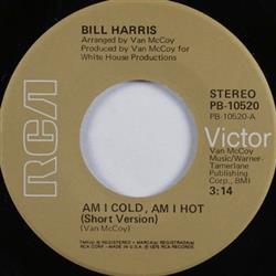 Download Bill Harris - Am I Cold Am I Hot